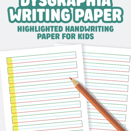 Dysgraphia Writing Paper | Adaptive Highlighted Handwriting Practice Paper: Visual Cues with Colored Lines and Left Margins for Kids